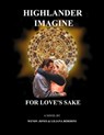 Highlander Imagine: For Love's Sake - Wendy Jones - 9781370676736