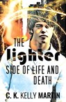 The Lighter Side of Life and Death - C. K. Kelly Martin - 9781370694761