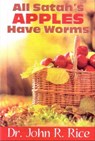 All Satan's Apples Have Worms - John R. Rice - 9781370700417