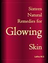 Sixteen Natural Remedies for Glowing Skin - Latha M.S - 9781370713837