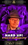 Hard Up! A Tale of Champion City - J. Walt Layne - 9781370718061
