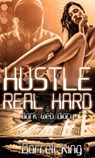 Hustle Real Hard: Darkweb Diary - Darrell King - 9781370722525