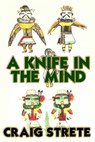 A Knife In The Mind - Craig Strete - 9781370728015