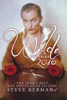 Wilde Stories 2016: The Year's Best Gay Speculative Fiction - Steve Berman - 9781370734108