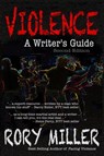 Violence: A Writer's Guide Second Edition - Rory Miller - 9781370736102