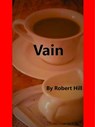 Vain - Robert Hill - 9781370736874