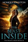 The Beast Inside - Monique Singleton - 9781370759576