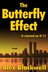 The Butterfly Effect: It started on 9/11 - Alex Blackwell - 9781370763115
