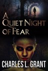 A Quiet Night of Fear - Charles L. Grant - 9781370764747