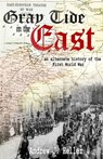 Gray Tide in the East: An Alternate History of the First World War (2nd Edition) - Andrew J. Heller - 9781370768097