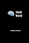 Small World - Ronald R Johnson - 9781370773626