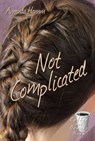 Not Complicated - Amanda Hamm - 9781370796854