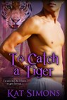 To Catch A Tiger - Kat Simons - 9781370805129