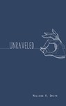 Unraveled (Sanguine Series #4) - Melissa R. Smith - 9781370837571
