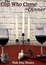 The Cop Who Came To Dinner - Dale Day Davies - 9781370838936