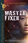 Master Fixer - G. Michael Smith - 9781370844241