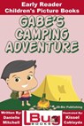 Gabe's Camping Adventure: Early Reader - Children's Picture Books - Danielle Mitchell ; Kissel Cablayda - 9781370845446