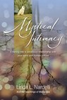 Mystical Intimacy: Entering Into a Conscious Relationship with Your Spirit and Human Nature - Linda L. Nardelli - 9781370845835