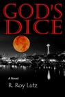 God's Dice - R. Roy Lutz - 9781370846719