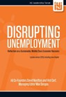 Disrupting Unemployment - David Nordfors ; Daniel Harple ; Esther Wojcicki ; Geoffrey Moore ; J Hagel ; Jim Spohrer ; Joi Ito ; Joon Yun ; Mitchel Resnick ; Mohammad Islam ; Monique Morrow ; Philip Auerswald ; Philipp Schmidt ; Robert Cohen ; Steve Jurvetson ; Sven Otto Littorin ; - 9781370855810