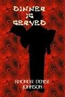 Dinner is Served: A Short Story - Rhonda Denise Johnson - 9781370865109