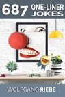 687 One-Liner Jokes - Wolfgang Riebe - 9781370890484