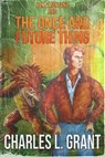 Kent Montana and the Once and Future Thing - Charles L. Grant - 9781370898701