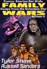 Funny Stories for Kids: Family Wars Episode II: Escape from the Detention Star - Tyler Shaw ; Russell Sanders - 9781370902286