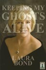 Keeping My Ghosts Alive - Laura Bond - 9781370926084