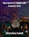 Spaceports & Spidersilk January 2017 - Marcie Tentchoff - 9781370929917