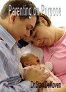 Parenting On Purpose - Stan DeKoven - 9781370968893