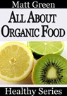 All About Organic Food - Matt Green - 9781370973613