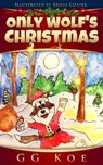 Only Wolf's Christmas - GG Koe - 9781370979462