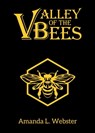 Valley of the Bees - Amanda L. Webster - 9781370998937