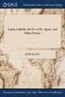 Lamia, Isabella, the Eve of St. Agnes, and Other Poems - John Keats - 9781375057240