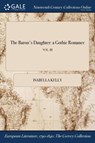 The Baron's Daughter - Isabella Kelly - 9781375348300
