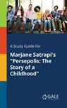 A Study Guide for Marjane Satrapi's "Persepolis - Cengage Learning Gale - 9781375386258