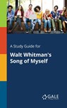 A Study Guide for Walt Whitman's Song of Myself - Cengage Learning Gale - 9781375399876
