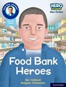 Hero Academy Non-fiction: Oxford Reading Level 9, Book Band Gold: Food Bank Heroes - Ben Hubbard - 9781382029599