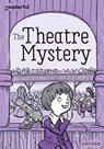Readerful Rise: Oxford Reading Level 9: The Theatre Mystery - Catherine Bruton - 9781382043656