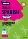 Oxford Revise: AQA GCSE Spanish Higher Complete Revision and Practice - Tony Weston ; Jose Antonio Garcia Sanchez - 9781382070270