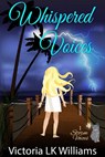 Whispered Voices - Victoria LK Williams - 9781386002727