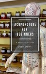 Acupuncture for Beginners - James Smith - 9781386010807