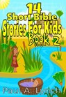 14 Short Bible Stories For Kids - Paul A. Lynch - 9781386020417