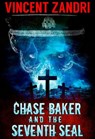 Chase Baker and the Seventh Seal - Vincent Zandri - 9781386023944