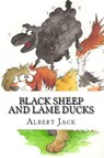 Black Sheep and Lame Ducks - Albert Jack - 9781386033356