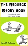 The Redneck Story Book - Gary M. Roberts - 9781386035572