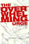The Overwhelming Urge - Andersen Prunty - 9781386039969