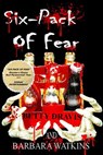 Six-Pack of Fear - Betty Dravis ; Barbara Watkins - 9781386043355