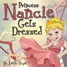 Princess Nancie Gets Dressed - leela hope - 9781386049159